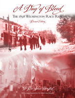 A Day of Blood: The 1898 Wilmington Race Riot 0865265011 Book Cover