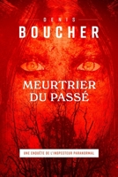 Meutrier du passé: Une enquête de l'Inspecteur Paranormal B0B7PZB65J Book Cover
