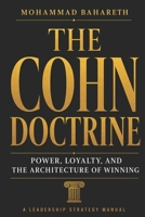 The Cohn Doctrine: Power, Loyalty, and the Architecture of Winning B0H2HK8P21 Book Cover
