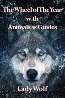 Wheel of The Year with Animals as Guides 1838418598 Book Cover