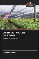 ORTICOLTURA IN HARYANA: UN'ANALISI GEOGRAFICA 6205923688 Book Cover