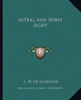 Astral And Spirit Sight 1162902973 Book Cover