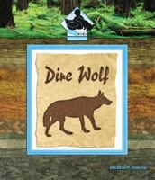 Dire Wolf (Prehistoric Animals) 157765966X Book Cover