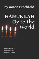 Hanukkah: Oy to the World: the History, the Legend, the Holiday B0BLG6X7J3 Book Cover