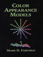 Color Appearance Models (The Wiley-IS&T Series in Imaging Science and Technology) 0470012161 Book Cover