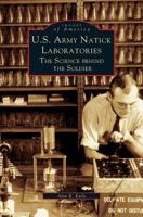 U.S. Army Natick Laboratories: The Science Behind the Soldier 0738537292 Book Cover