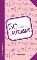 50 exercices d'altruisme 2212554923 Book Cover