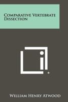 Comparative Vertebrate Dissection 1258326485 Book Cover