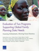 Evaluation of Two Programs Supporting Global Family Planning Data Needs: Assessing Achievements, Informing Future Directions 083309940X Book Cover