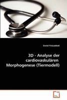 3D - Analyse der cardiovaskulären Morphogenese (Tiermodell) 3639308549 Book Cover