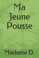 Ma Jeune Pousse 179216890X Book Cover