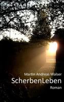 ScherbenLeben: Scherben? Leben! 3848230690 Book Cover