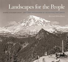 Landscapes for the People: George Alexander Grant, First Chief Photographer of the National Park Service 0820348414 Book Cover