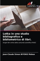 Lotka in uno studio bibliografico e bibliometrico di libri.: Singoli libri online della comunità scientifica IFASIC 6204049097 Book Cover