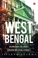 West Bengal: Changing Colours, Changing Challenges 8129129094 Book Cover