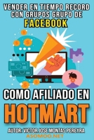 Vender En Tiempo Record Con Grupos de Facebook Como Afiliado En Hotmart B0CS2Z4QTG Book Cover