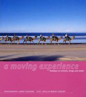 A Moving Experience: Holidays on Wheels, Water and Wings 1840911956 Book Cover