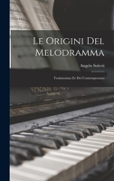 Le Origini del Melodramma: Testimonian Ze Dei Contemporanei 1016921306 Book Cover