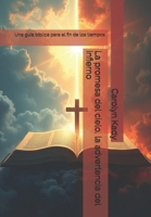 La promesa del cielo, la advertencia del infierno: Una guía bíblica para el fin de los tiempos (Spanish Edition) B0DZ73GYQ5 Book Cover