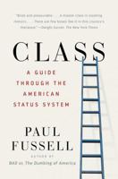 Class: A Guide Through the American Status System 0345318161 Book Cover