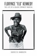 Florynce "Flo" Kennedy: The Life of a Black Feminist Radical 146964231X Book Cover