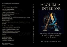 ALQUIMIA INTERIOR: El código invisible que rige tu mente, tus relaciones y tu destino (Spanish Edition) 1972164104 Book Cover