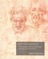 Michelangelo, Drawings and Attributions: Städel Museum 3865682723 Book Cover