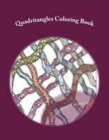 Quadritangles: Adult Coloring Book 1518622984 Book Cover