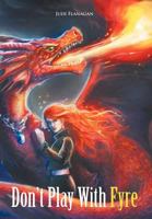 Don't Play with Fyre 1463447337 Book Cover