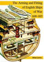 Arming and Fitting of English Ships of War, 1600-1815 0870210092 Book Cover