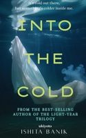 Into the Cold It's cold out there, but something's colder inside me 9353538920 Book Cover
