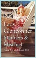 Manners and Mischief: An A–Z of Royal Tales and Surprising Wisdom from Princess Margaret's Lady in Waiting 1835015786 Book Cover