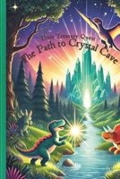 Dino Treasure Quest: The Path to Crystal Cave B0DV9833C2 Book Cover