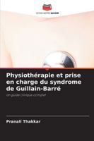 Physiothérapie et prise en charge du syndrome de Guillain-Barré (French Edition) 6208492440 Book Cover