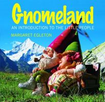 Gnomeland: An Introduction to the Little People 1554074061 Book Cover