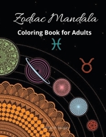 Zodiac Mandala Coloring Book for Adults: Stress Relieving Zodiac Mandala Designs for Adults 24 Premium coloring pages with amazing designs 017329510X Book Cover