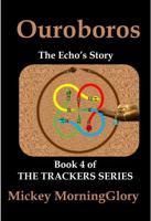 Ouroboros: The Echo's Story 0985073136 Book Cover