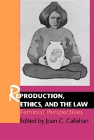 Reproduction, Ethics and the Law: Feminist Perspectives 025320996X Book Cover