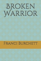 Broken Warrior B086Y3RSRH Book Cover