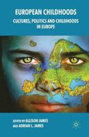 European Childhoods: Cultures, Politics and Childhoods in Europe 1349546399 Book Cover