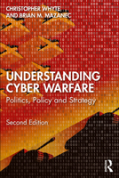 Understanding Cyber-Warfare: Politics, Policy and Strategy 1032159316 Book Cover