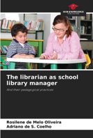 The librarian as school library manager 620863881X Book Cover