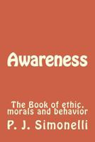 Awareness: The Book of Ethic, Morals and Behavior 1499102496 Book Cover