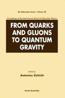 From Quarks and Gluons to Quantum Gravity: Proceedings of the International School of Subnuclear Physics (Subnuclear Series) 9812386130 Book Cover