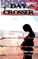 Day Crosser: When Empathy is Your Only Savior 1672888484 Book Cover