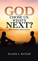 God Chose Us. What's Next?: Revised Edition 1664281754 Book Cover
