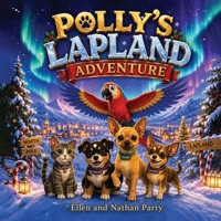 Polly's Lapland Adventure 1918632529 Book Cover