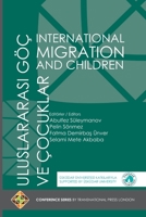 International Migration and Children - Uluslararasi Goc Ve Cocuklar 1910781568 Book Cover