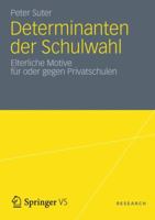 Determinanten Der Schulwahl: Elterliche Motive Fur Oder Gegen Privatschulen 3531197282 Book Cover