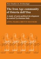 The Iron Age Community of Osteria dell'Osa: A Study of Socio-political Development in Central Tyrrhenian Italy (New Studies in Archaeology) 0521103592 Book Cover